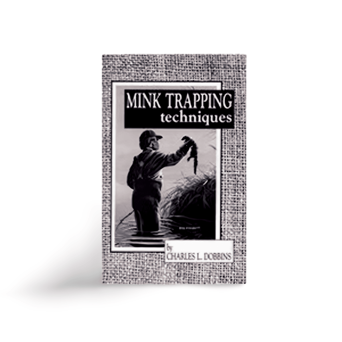 Mink Trapping Techniques Charles Dobbins Book Minnesota Trapline