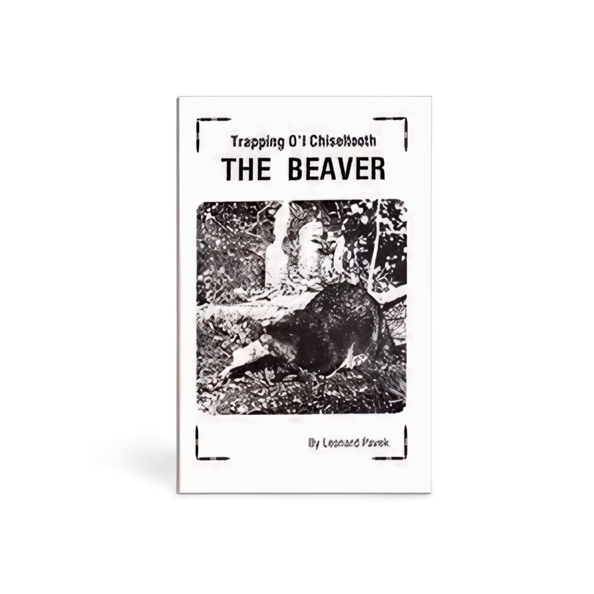 Trapping Ol' Chiseltooth the Beaver - Leonard Pavek - Book