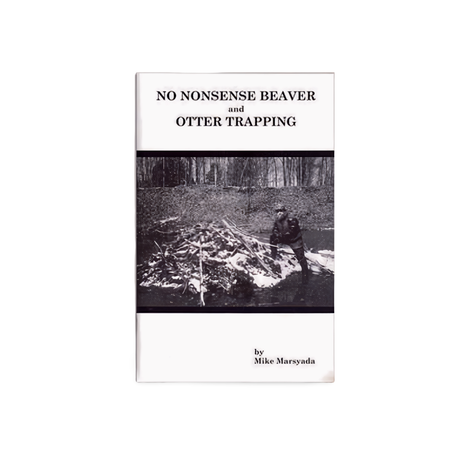 No Nonsense Beaver - Otter Trapping - Mike Marsyada - Book