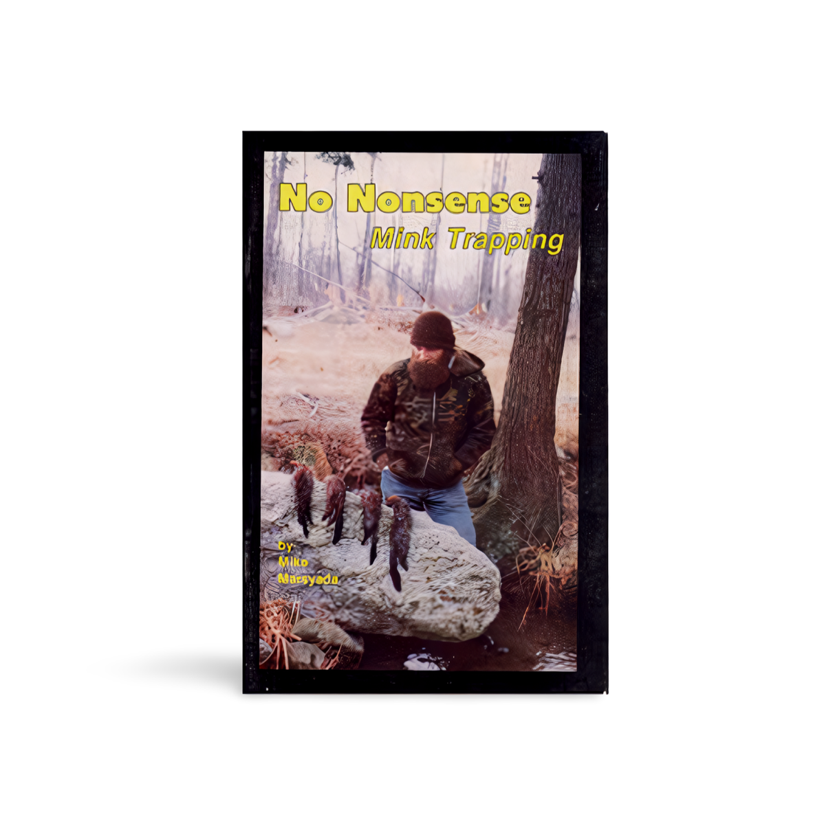 No Nonsense Mink Trapping - Mike Marsyada - Book