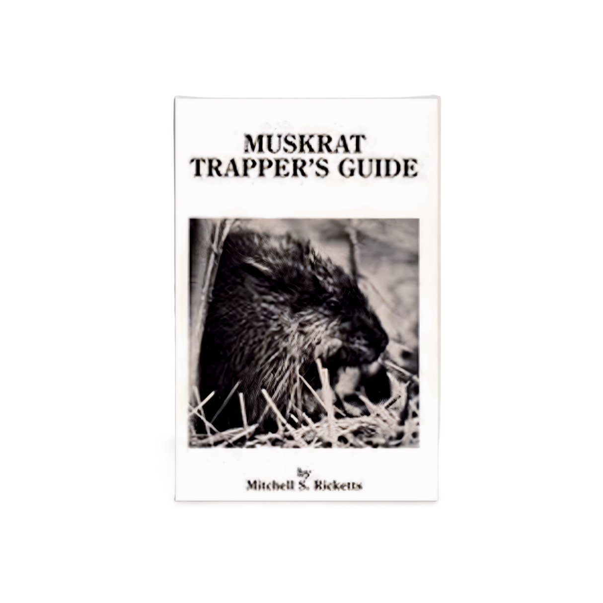 Muskrat Trappers Guide - Mitchell S. Ricketts - Book