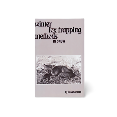 Winter Fox Trapping Methods in Snow - Russ Carman - Book