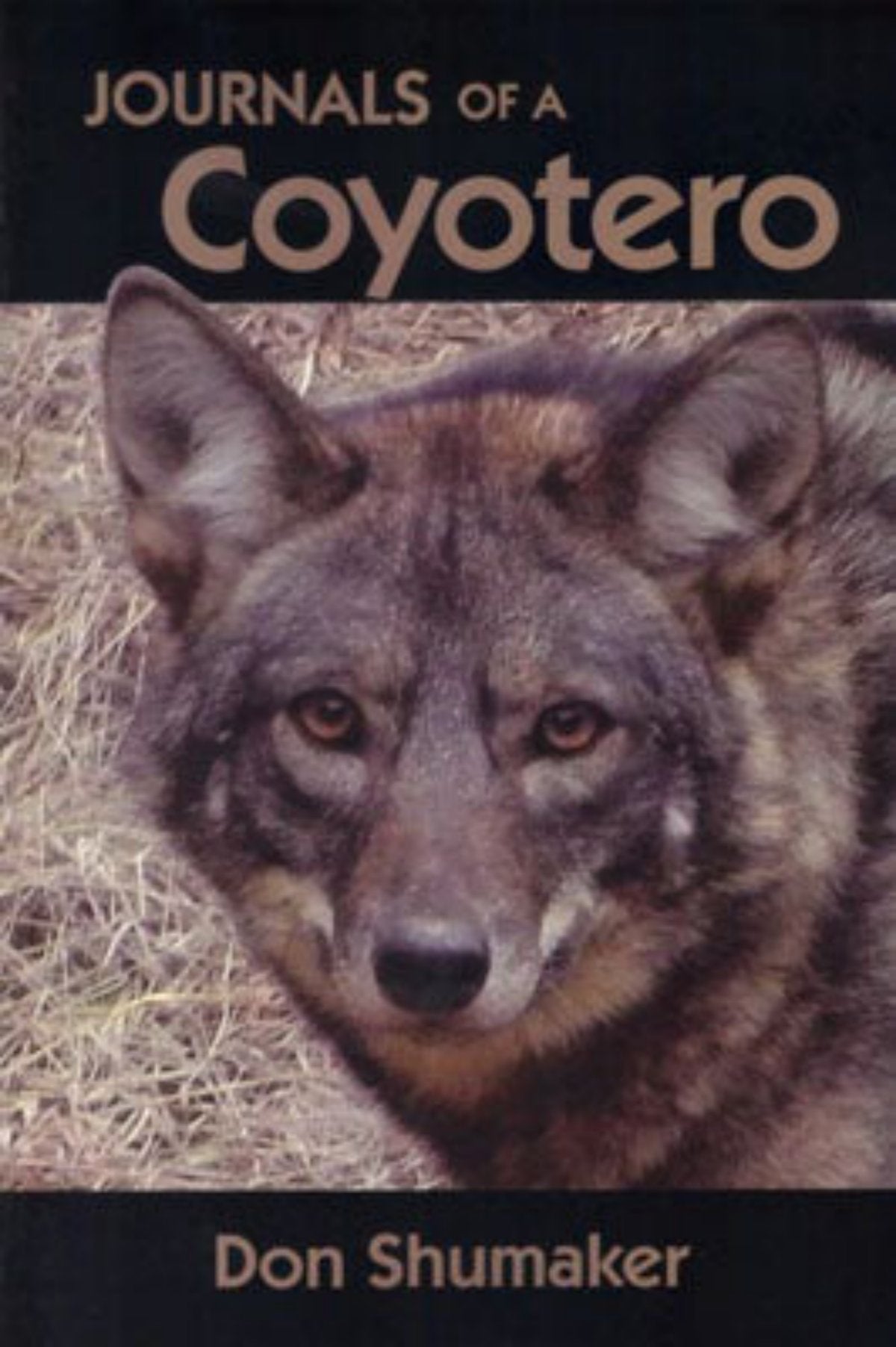 Journals of a Coyotero - Don Shumaker - Book