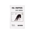 Fox Trappers Shop Manual - Bud Boda - Book