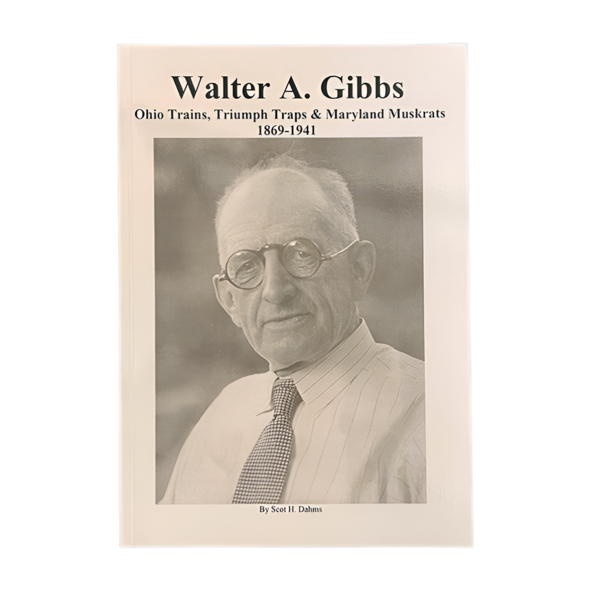 Walter A. Gibbs - Scot Dahms- Book