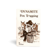 Dynamite Fox Trapping - Tom Krause